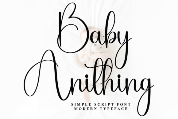 Baby Anithing: A Fresh Script Handwritten Font for Elegant Editorial Design